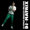 Dj Matrix - La tipica ragazza italiana - Single